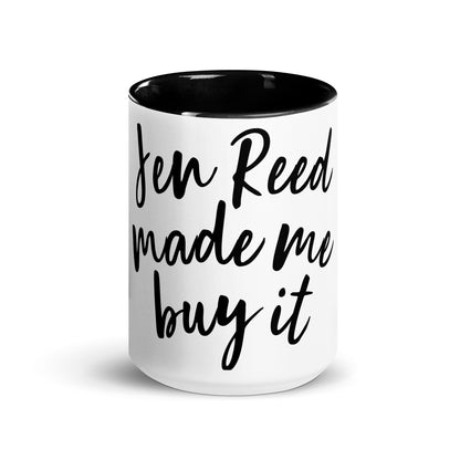 Jen Reed Made Me Buy It 15oz coffee mug