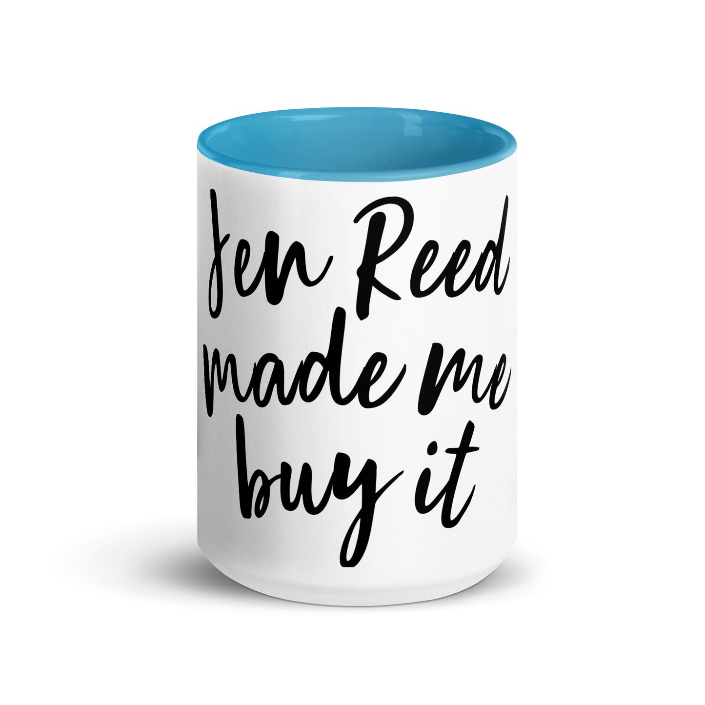 Jen Reed Made Me Buy It 15oz coffee mug